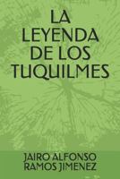 LA LEYENDA DE LOS TUQUILMES 1729388450 Book Cover