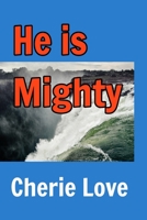 He is Mighty B0BJW3FNMC Book Cover