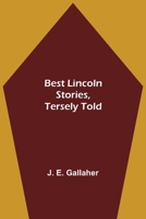 Best Lincoln stories, tersely told 9354843417 Book Cover