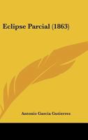 Eclipse parcial; comedia en tres actos 1171931786 Book Cover