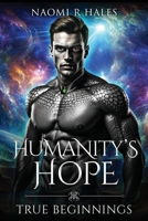 Humanity's Hope: True Beginnings 1966074883 Book Cover