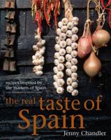 The Real Taste of Spain: Recipes Inspired by the Markets of Spain 1862059756 Book Cover