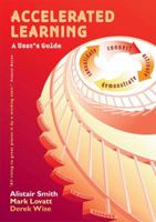 Accelerated Learning: A User's Guide (Accelerated Learning) 1855391503 Book Cover