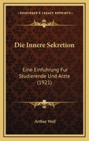 Die Innere Sekretion: Eine Einfuhrung Fur Studierende Und Arzte 1161103430 Book Cover