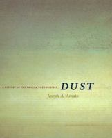 Dust: A History of the Small and the Invisible 0520218752 Book Cover