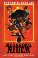 Merkabah Rider: Once Upon A Time In The Weird West 1483975517 Book Cover
