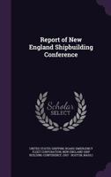 Report of New England Shipbuilding Conference 1172789134 Book Cover