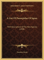 A List Of Panorpidae Of Japan: With Descriptions Of Ten New Species 1120121728 Book Cover