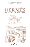 Hermès: Pasteur de vie 2343089760 Book Cover