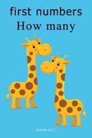first numbers How many: Counting essential first number from 1 to 10 For Kids, Kids 1-5 Years Old (Baby First Words, Number Book, Children's Book, Toddler Book) 1082808121 Book Cover