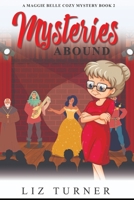 Mysteries Abound: A Maggie Belle Cozy Mystery - Book 2 B0B3N3XHYW Book Cover