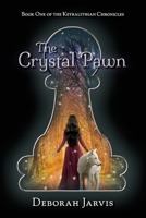 The Crystal Pawn: Book One of the Keyralithian Chronicles B09Y2LYZ3H Book Cover