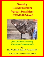 Swanky COMMONizm Versus Swankless COMMUNism!: B0916GS4T7 Book Cover
