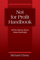 Not for Profit Handbook: All You Need to Know About Nonprofits 1977232043 Book Cover