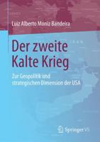 Der Zweite Kalte Krieg: Zur Geopolitik Und Strategischen Dimension Der USA 3658094133 Book Cover