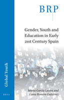 Gender, Youth and Education in Early 21st Century Spain 9004505016 Book Cover