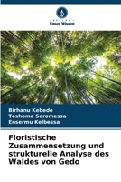 Floristische Zusammensetzung und strukturelle Analyse des Waldes von Gedo 620634830X Book Cover