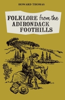 Folklore from the Adirondack Foothills 0913710024 Book Cover