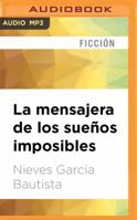 La mensajera de los sueños imposibles 8483658461 Book Cover