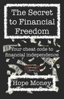 The Secret to Financial Freedom: Your cheat code to financial independence 9363562980 Book Cover