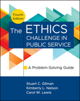 The Ethics Challenge in Public Service: A Problem-Solving Guide 1555423833 Book Cover