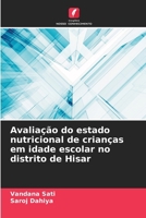Avaliação do estado nutricional de crianças em idade escolar no distrito de Hisar 6202349204 Book Cover