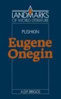 Alexander Pushkin: Eugene Onegin (Landmarks of World Literature) 0521386187 Book Cover