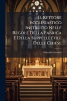 Il Rettore Ecclesiastico Instruito Nelle Regole Della Fabrica E Della Suppellettile Delle Chiese 1248469151 Book Cover