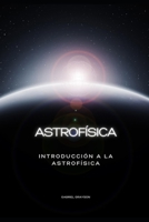 astrofísica: Introducción a la astrofísica B0BFTSZ8QT Book Cover