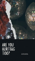 Are You Hurting Too?: What the silence left behind B0FP3TVW3R Book Cover