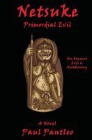 Netsuke: Primordial Evil 1539384578 Book Cover