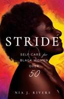 Stride: Self-Care for Black Women Over 50 1738533204 Book Cover