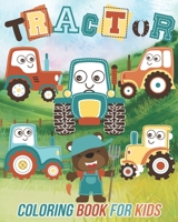 Tractor: Coloring Book For Kids Ages 2-4 4-8 - Fun Tractor Colouring Book for Toddlers, Preschooler, Boys, Girls B08CWB7QK8 Book Cover