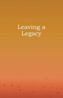 Leaving a Legacy B0FW8Q47LH Book Cover
