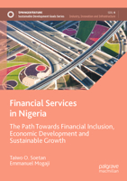 Financial Services in Nigeria: The Path Towards Financial Inclusion, Economic Development and Sustainable Growth (Sustainable Development Goals Series) 3031623428 Book Cover