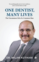 One Dentist, Many Lives: The Uncommon Life of a Common Man B0GRSHVZ16 Book Cover