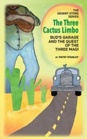 The Three Cactus Limbo Bud's garage and the Quest of the Three Magi 1734296399 Book Cover