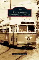 Southeastern Pennsylvania Trolleys (PA) (Images of Rail) (Images of Rail) 0738556920 Book Cover