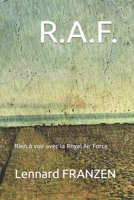 R.A.F.: Rien à voir avec la Royal Air Force. B09DZSFJJX Book Cover