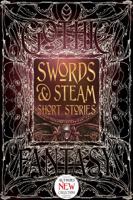 Swords & Steam Short Stories (Gothic Fantasy) 178361997X Book Cover