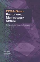 FPGA-Based Prototyping Methodology Manual: Best Practices in Design-For-Prototyping 1617300047 Book Cover