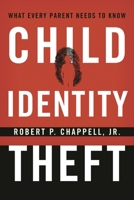Child Identity Theft: What Every Parent Needs to Know 0810895714 Book Cover