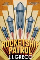 Rocketship Patrol 1980427461 Book Cover