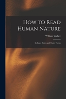 How to Read Human Nature: Its Inner States and Outer Forms 1017254869 Book Cover