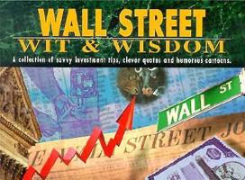 Wall Street Wit & Wisdom 0964920107 Book Cover