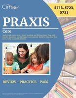 Praxis Core Study Guide 2023-2024: Math, Reading, and Writing Exam Prep with Practice Questions for the Praxis Core Academic Skills for Educators Test (5713, 5723, 5733) [6th Edition] 1637982577 Book Cover
