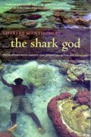 The Shark God: Encounters with Ghosts and Ancestors in the South Pacific