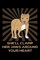 She'll Clamp Her Jaws Around Your Heart: Blank Lined Pit Bull Notebook 1692760971 Book Cover