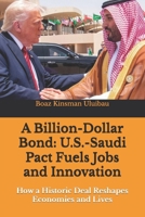 A Billion-Dollar Bond: U.S.-Saudi Pact Fuels Jobs and Innovation: How a Historic Deal Reshapes Economies and Lives B0F8TZYMYV Book Cover