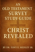 Christ Revealed: An Old Testament Survey Study Guide B0GDMGZYRN Book Cover
